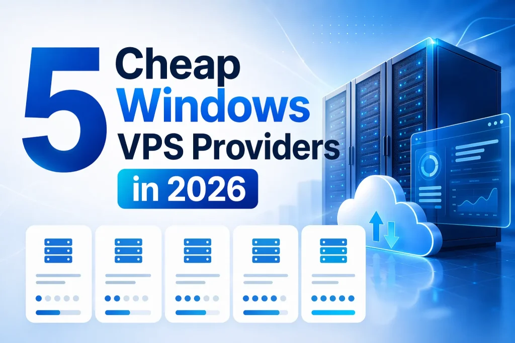 Featured image for an article comparing five cheap Windows VPS providers in 2026, with server racks, cloud hosting graphics, and comparison cards.