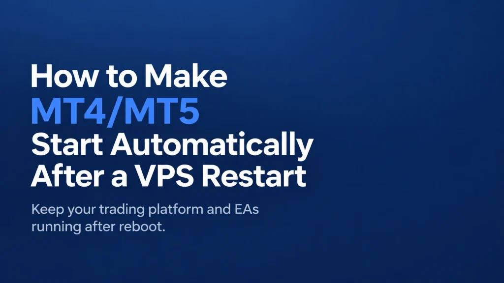 How to make MT4 and MT5 start automatically after a Windows VPS restart
